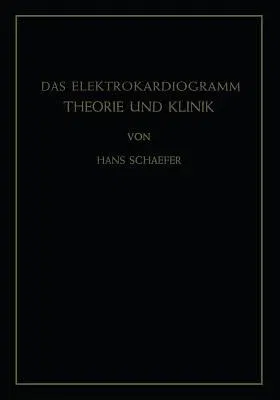 Das Elektrokardiogramm: Theorie Und Klinik (Softcover Reprint of the Original 1st 1951)