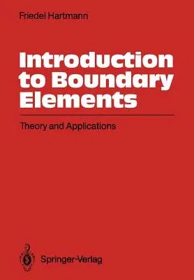 Introduction to Boundary Elements: Theory and Applications (Softcover Reprint of the Original 1st 1989)