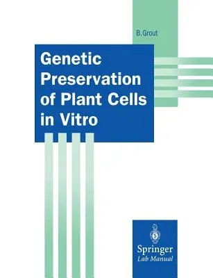 Genetic Preservation of Plant Cells in Vitro (1995)