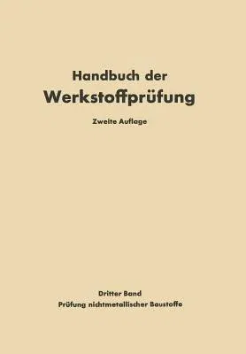 Die Prüfung Nichtmetallischer Baustoffe (2. Aufl. 1957. Softcover Reprint of the Original 2nd 1957)