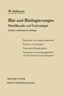 Blei Und Bleilegierungen: Metallkunde Und Technologie (2. Aufl. 1962. Softcover Reprint of the Original 2nd 1962)