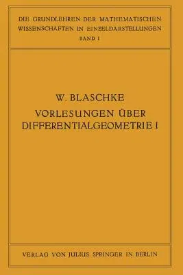 Vorlesungen Über Differentialgeometrie Und Geometrische Grundlagen Von Einsteins Relativitätstheorie I: Elementare Differentialgeometrie (Softcover Re