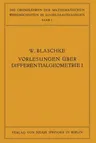 Vorlesungen Über Differentialgeometrie Und Geometrische Grundlagen Von Einsteins Relativitätstheorie I: Elementare Differentialgeometrie (Softcover Re