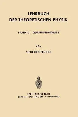 Lehrbuch Der Theoretischen Physik: Band IV - Quantentheorie I (1964)