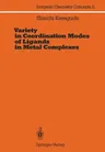 Variety in Coordination Modes of Ligands in Metal Complexes (Softcover Reprint of the Original 1st 1988)