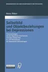 Selbstbild Und Objektbeziehungen Bei Depressionen: Untersuchungen Mit Der Repertory Grid-Technik Und Dem Gießen-Test an 139 Patientinnen Mit Depressiv