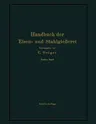 Handbuch Der Eisen- Und Stahlgießerei: Dritter Band Schmelzen, Nacharbeiten Und Nebenbetriebe (2. Aufl. 1928. Softcover Reprint of the Original 2nd 19