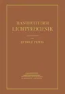 Handbuch Der Lichttechnik: Erster Teil (Softcover Reprint of the Original 1st 1938)