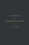 Die Qualitative Und Quantitative Bestimmung Des Holzschliffes Im Papier: Eine Chemisch-Technische Studie (Softcover Reprint of the Original 1st 1887)