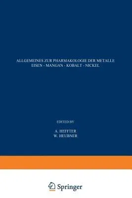 Allgemeines Zur Pharmakologie Der Metalle -- Eisen -- Mangan -- Kobalt -- Nickel (1934)