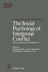 The Social Psychology of Intergroup Conflict: Theory, Research and Applications (Softcover Reprint of the Original 1st 1988)