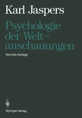 Psychologie Der Weltanschauungen (Softcover Reprint of the Original 6th 1990)