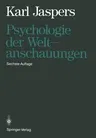 Psychologie Der Weltanschauungen (Softcover Reprint of the Original 6th 1990)