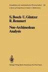 Non-Archimedean Analysis: A Systematic Approach to Rigid Analytic Geometry (Softcover Reprint of the Original 1st 1984)