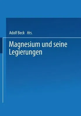 Magnesium Und Seine Legierungen (1939)