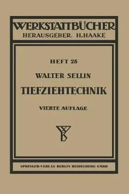 Tiefziehtechnik: Formstanzen, Gummi-Pressen, Tiefziehen (4. Aufl. 1955)