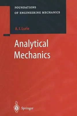 Analytical Mechanics (Softcover Reprint of the Original 1st 2002)