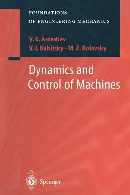 Dynamics and Control of Machines (Softcover Reprint of the Original 1st 2000)