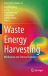 Waste Energy Harvesting: Mechanical and Thermal Energies (2014)