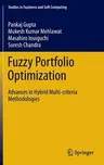 Fuzzy Portfolio Optimization: Advances in Hybrid Multi-Criteria Methodologies (2014)