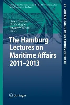 The Hamburg Lectures on Maritime Affairs 2011-2013 (2015)