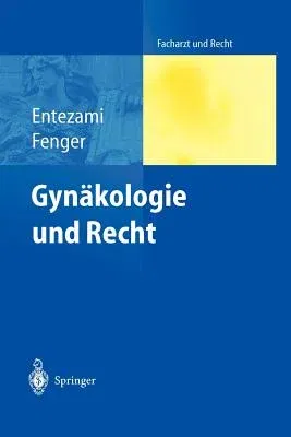 Gynäkologie Und Recht (Softcover Reprint of the Original 1st 2004)