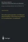 Verwaltungskooperation Am Beispiel Administrativer Informationsverfahren Im Europäischen Umweltrecht (Softcover Reprint of the Original 1st 2003)