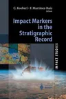 Impact Markers in the Stratigraphic Record (Softcover Reprint of the Original 1st 2003)