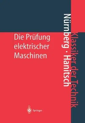 Die Prüfung Elektrischer Maschinen (7. Aufl. 2001. Softcover Reprint of the Original 7th 2001)