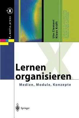 Lernen Organisieren: Medien, Module, Konzepte (Softcover Reprint of the Original 1st 2002)