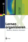 Lernen Organisieren: Medien, Module, Konzepte (Softcover Reprint of the Original 1st 2002)