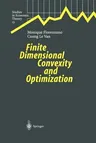 Finite Dimensional Convexity and Optimization (Softcover Reprint of the Original 1st 2001)