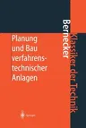 Planung Und Bau Verfahrenstechnischer Anlagen: Projektmanagement Und Fachplanungsfunktionen (Softcover Reprint of the Original 4th 2001)