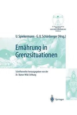 Ernährung in Grenzsituationen (Softcover Reprint of the Original 1st 2002)