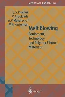 Melt Blowing: Equipment, Technology, and Polymer Fibrous Materials (Softcover Reprint of the Original 1st 2002)