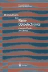 Nano-Optoelectronics: Concepts, Physics and Devices (Softcover Reprint of the Original 1st 2002)