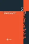 Ventilatoren: Entwurf Und Betrieb Der Radial-, Axial- Und Querstromventilatoren (Softcover Reprint of the Original 6th 2003)