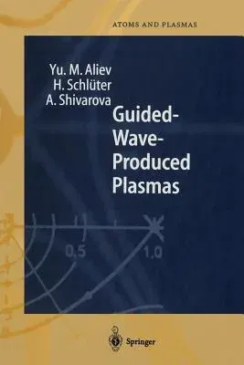 Guided-Wave-Produced Plasmas (Softcover Reprint of the Original 1st 2000)