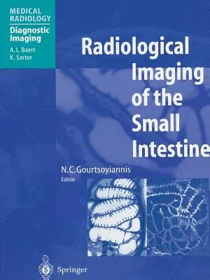 Radiological Imaging of the Small Intestine (Softcover Reprint of the Original 1st 2002)