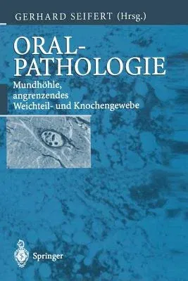 Oralpathologie: Mundhöhle, Angrenzendes Weichteil- Und Knochengewebe (2. Aufl. 2000. Softcover Reprint of the Original 2nd 2000)