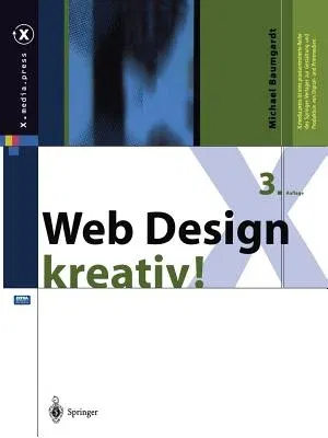 Web Design Kreativ! (3. Aufl. 2000. Softcover Reprint of the Original 3rd 2000)