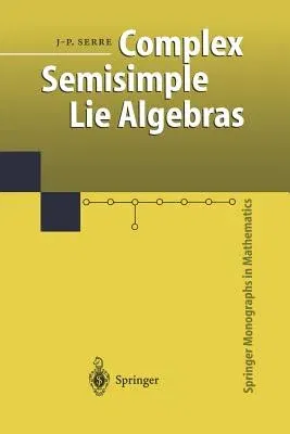 Complex Semisimple Lie Algebras (Softcover Reprint of the Original 1st 2001)