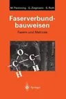 Faserverbundbauweisen: Fasern Und Matrices (Softcover Reprint of the Original 1st 1995)