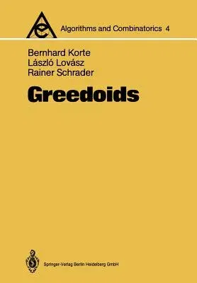 Greedoids (Softcover Reprint of the Original 1st 1991)