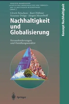 Nachhaltigkeit Und Globalisierung: Herausforderungen Und Handlungsansätze (Softcover Reprint of the Original 1st 1998)