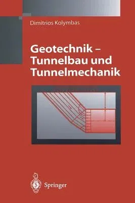 Geotechnik - Tunnelbau Und Tunnelmechanik: Eine Systematische Einführung Mit Besonderer Berücksichtigung Mechanischer Probleme (Softcover Reprint of t