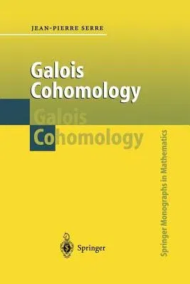 Galois Cohomology (Softcover Reprint of the Original 1st 1997)