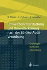 Umweltberichterstattung Und Umwelterklärung Nach Der Eg-Ökoaudit-Verordnung: Grundlagen, Methoden Und Anwendungen (Softcover Reprint of the Original 1