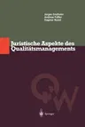 Juristische Aspekte Des Qualitätsmanagements (Softcover Reprint of the Original 1st 1997)