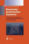 Bewerten Technischer Systeme: Theoretische Und Methodische Grundlagen Bewertungstechnischer Entscheidungshilfen (Softcover Reprint of the Original 1st